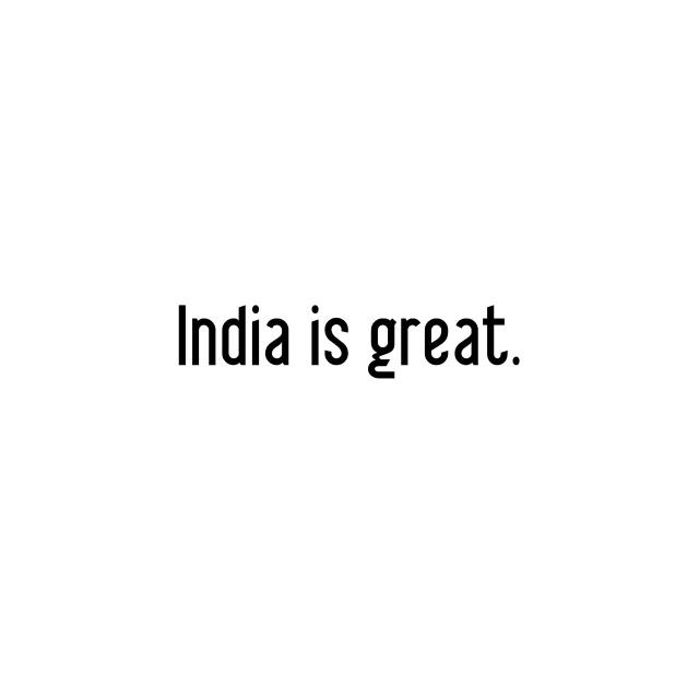 India is great.