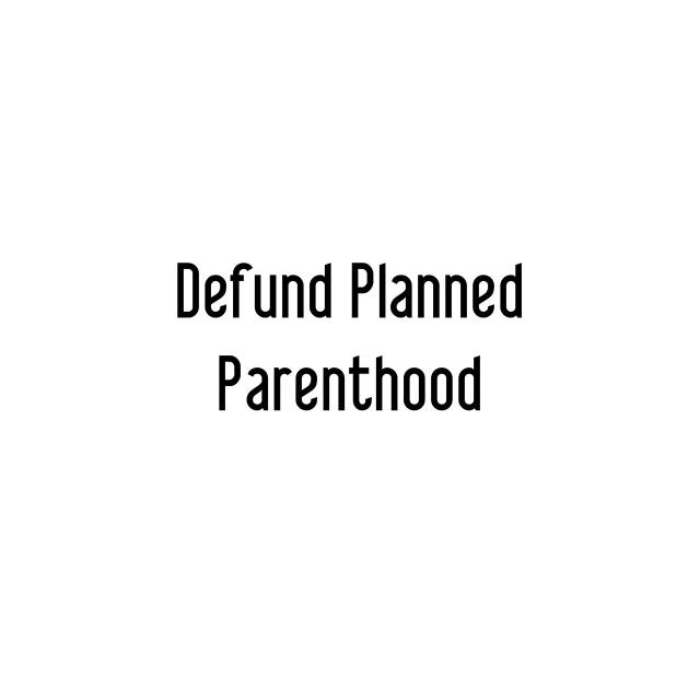 Defund Planned Parenthood