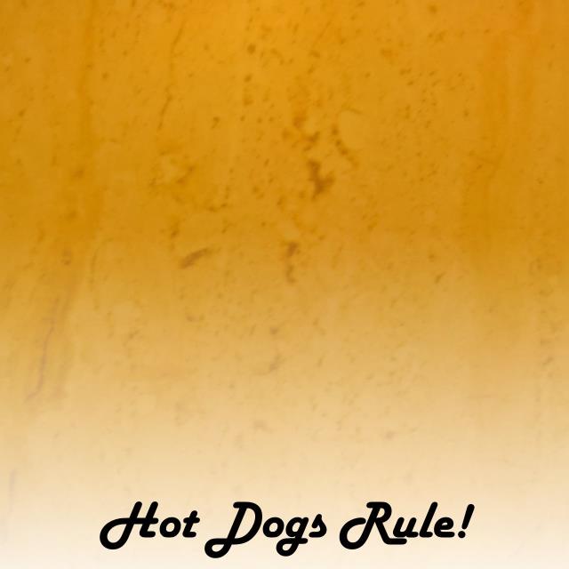 Hot Dogs Rule!
