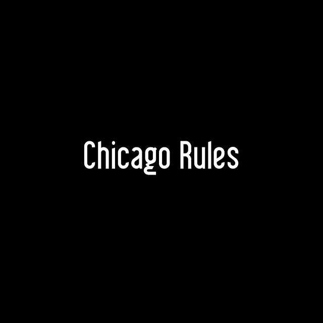 Chicago Rules
