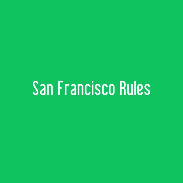 San Francisco Rules