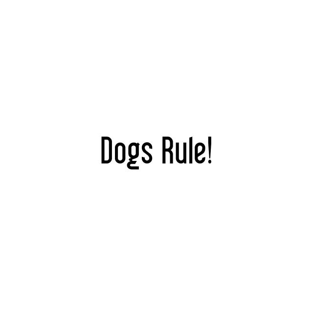 Dogs Rule!