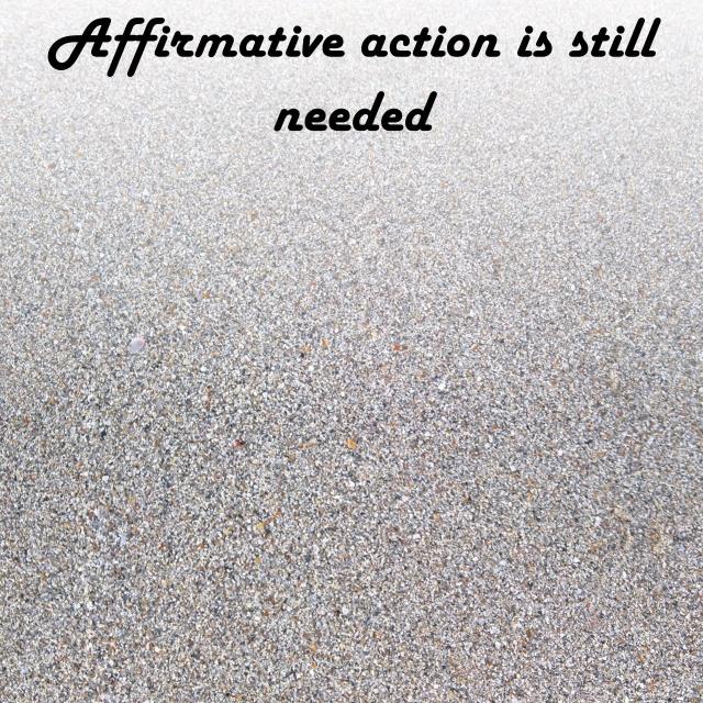 Affirmative action is still needed