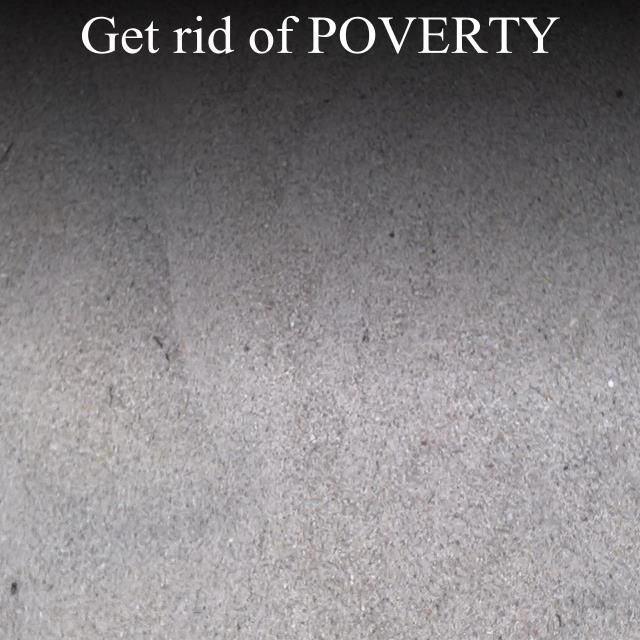 Get rid of POVERTY