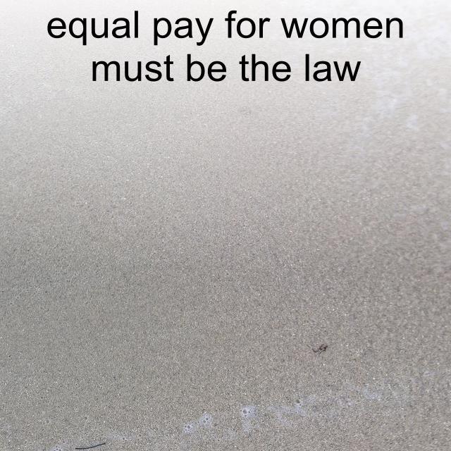 equal pay for women must be the law