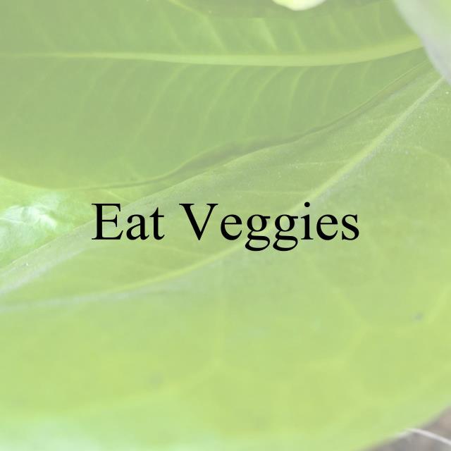 Eat Veggies