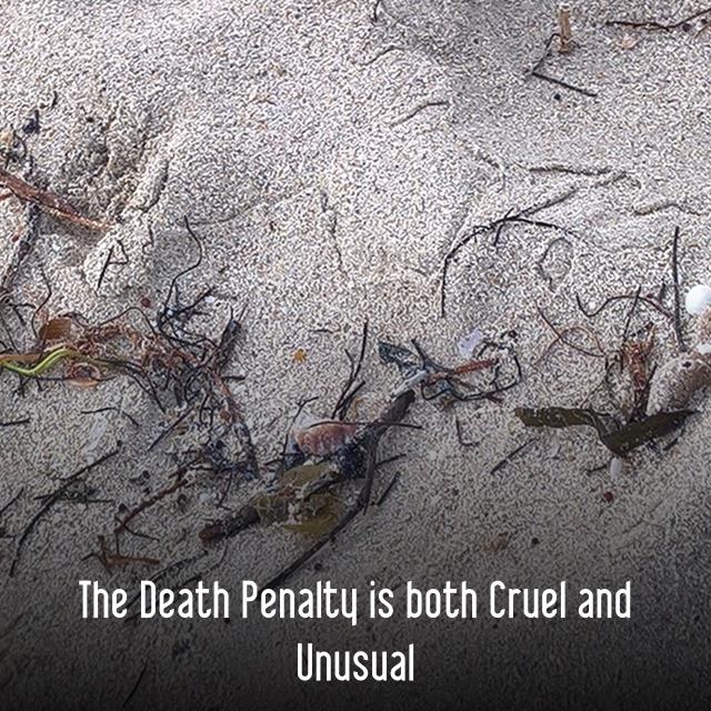 The Death Penalty is both Cruel and Unusual
