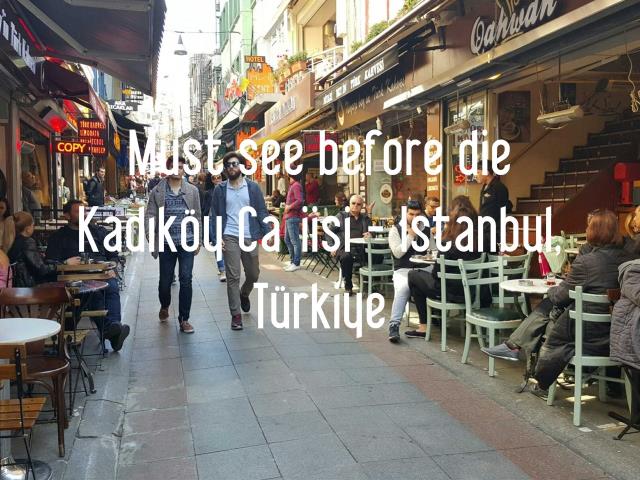 Must see before die Kadıköy Caşiisi - Istanbul, Türkiye