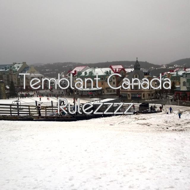 Temblant Canada Rulezzzz