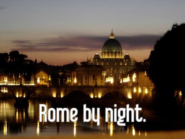 Rome by night.
