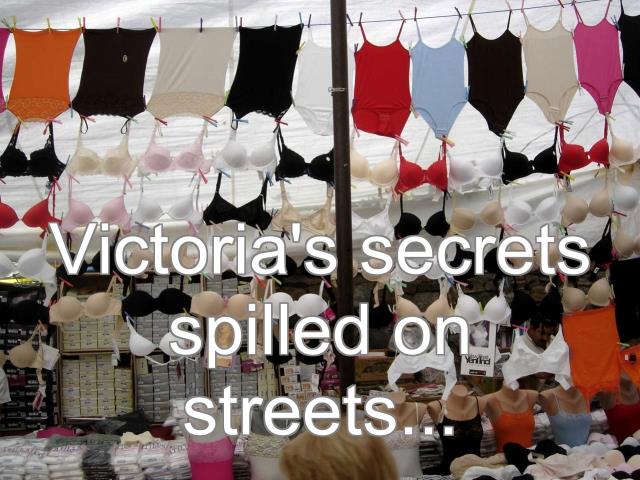 Victoria's secrets spilled on streets...