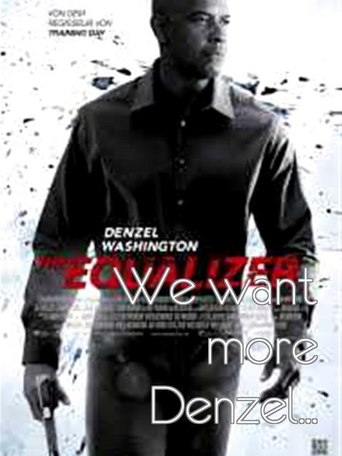 We want more Denzel...