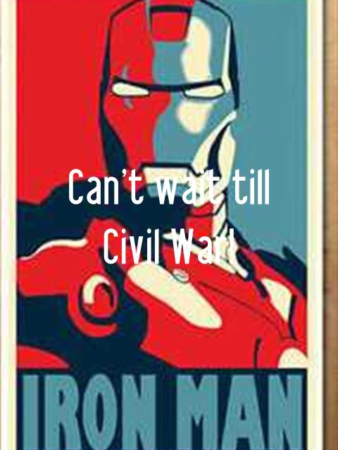 Can't wait till Civil War!