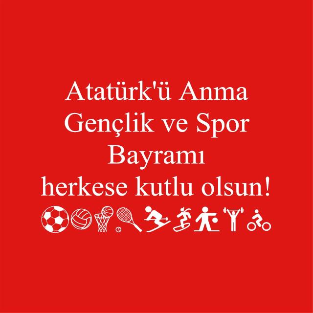 Atatürk'ü Anma Gençlik ve Spor Bayramı herkese kutlu olsun! ⚽🏐🏀🎾⛷🏂⛹🏋🚴